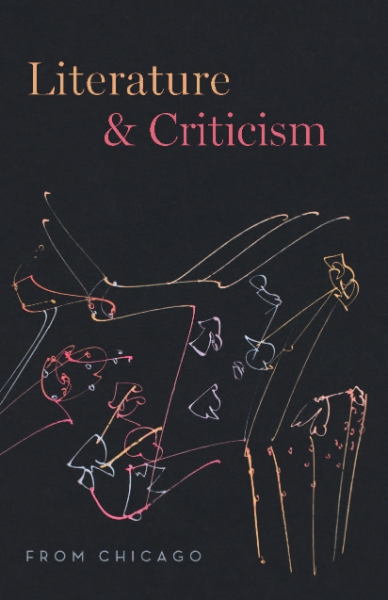 Literature and Criticism from the University of Chicago Press
